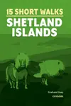 15 Short Walks on the Shetland Islands - Graham Uney