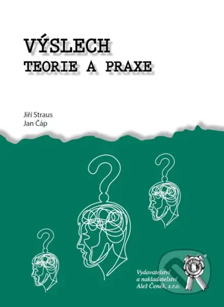 Výslech. Teorie a praxe - Jiří Straus, Jan Čáp - kniha z kategorie Trestní právo