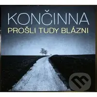 Končinna:  Prošli tudy blázni (CD) - Končinna, Končinna