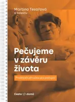 Pečujeme v závěru života - Martina Tesařová