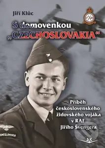 S domovenkou „Czechoslovakia“ (Příběh československého židovského vojáka v RAF Jiřího Švengera) - kniha z kategorie Životopisy