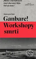 Ganbare! Workshopy smrti - Katarzyna Boni - kniha z kategorie Společenská beletrie
