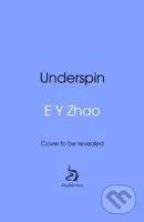 Underspin - E Y Zhao