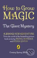 How to Grow Magic: The Giant Mystery - Rachel Morrisroe