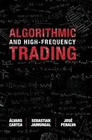 Algorithmic and High-Frequency Trading - Alvaro  Cartea, Sebastian  Jaimungal, Jose  Penalva