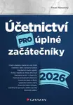 Účetnictví pro úplné začátečníky 2026 - Pavel Novotný