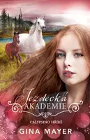 Jezdecká akademie: Calypsino hříbě - Gina Mayerová