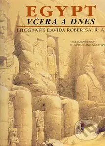 Egypt včera a dnes (Litografie Davida Robertsa, R.A.) - kniha z kategorie Historie