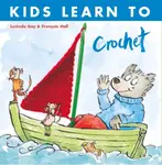 Kids Learn to Crochet - Lucinda Guy