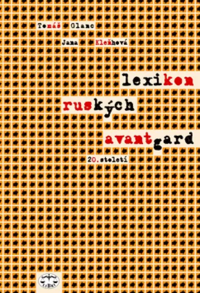 Lexikon ruských avantgard 20. století (poškozená) - Tomáš Glanc, Jana Kleňhová