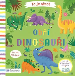 To je něco! Obří dinosauři - Naray Yoon