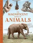 The Magnificent Book of Animals - Tom Jackson