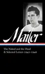 Norman Mailer 1945-1946 (LOA #364) - Mailer Norman, Michael J.  Glennon
