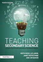 Teaching Secondary Science - Keith W. Ross, Janet McKechnie, Liz  Lakin, Jim Baker