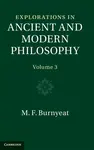 Explorations in Ancient and Modern Philosophy: Volume 3 - Myles  Burnyeat