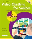 Video Chatting for Seniors in easy steps - Nick Vandome