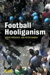 Football Hooliganism - Peter Marsh, Steve Frosdick