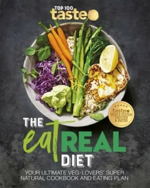 The Eat Real Diet - taste. com. au