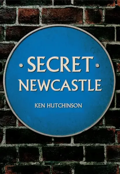 Secret Newcastle - Ken Hutchinson