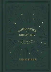 Good News of Great Joy - John Piper
