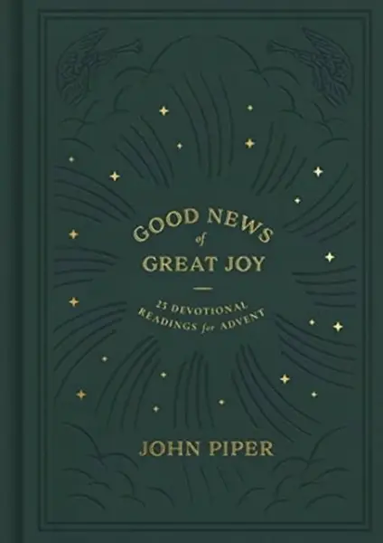 Good News of Great Joy - John Piper