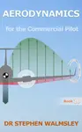 Aerodynamics for the Commercial Pilot - Stephen Walmsley
