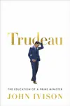 Trudeau - John Ivison