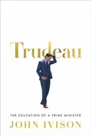 Trudeau - John Ivison