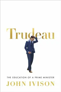 Trudeau - John Ivison