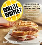 Will It Waffle? - Daniel Shumski