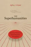 The Superhumanities - Jeffrey J. Kripal