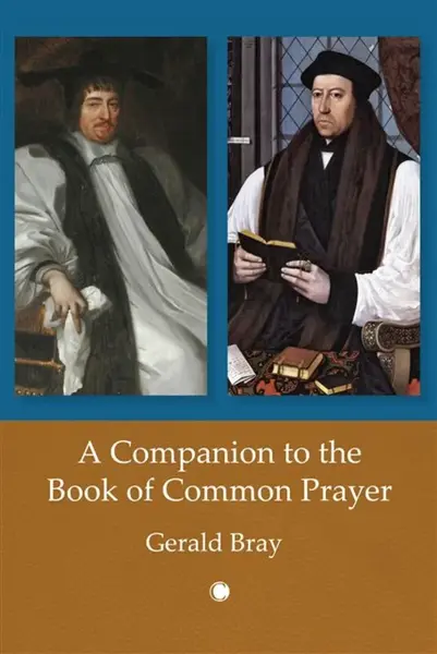 A Companion to the Book of Common Prayer - Gerald Bray