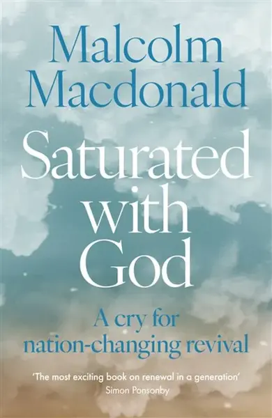Saturated with God - Malcolm Macdonald