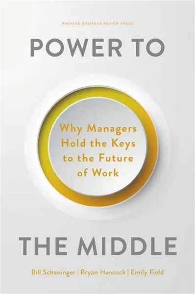 Power to the Middle - Bill Schaninger, Emily Field, Bryan Hancock