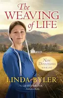 Weaving of Life - Linda Byler