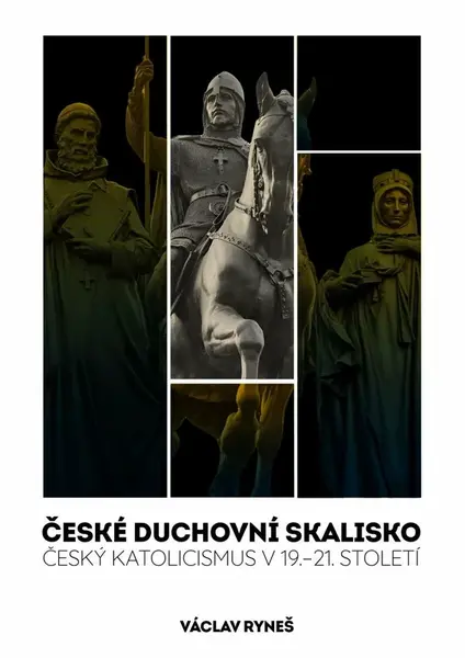 České duchovní skalisko - Český katolicismus v 19.–21. století - Václav Ryneš