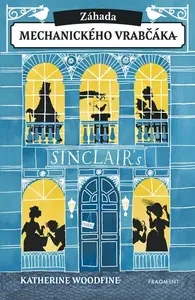 Záhada mechanického vrabčáka - Katherine Woodfine