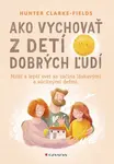 Ako vychovať z detí dobrých ľudí