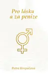 Pro lásku a za peníze - Petra Kropáčová