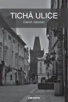 Tichá ulice - Daniel Jakubec