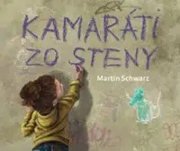 Kamaráti zo steny - Martin Schwarz