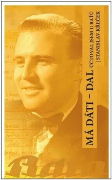 Má dáti - dal, účtoval jsem u Baťů - Stanislav Křeček