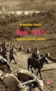 Rok 1915 - tragedie jednoho národa - Branislav Nušić