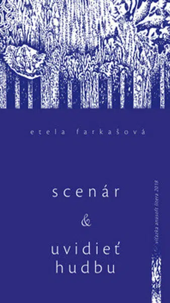 Scenár a Uvidieť hudbu a iné eseje - Etela Farkašová