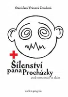 Šílenství pana Procházky aneb nemocnice ve zkáze - Stanislava Vránová Zmudová - e-kniha