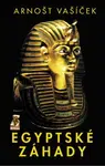 Egyptské záhady - Arnošt Vašíček - e-kniha