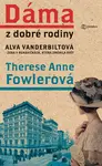 Dáma z dobré rodiny - Therese Anne Fowlerová - e-kniha