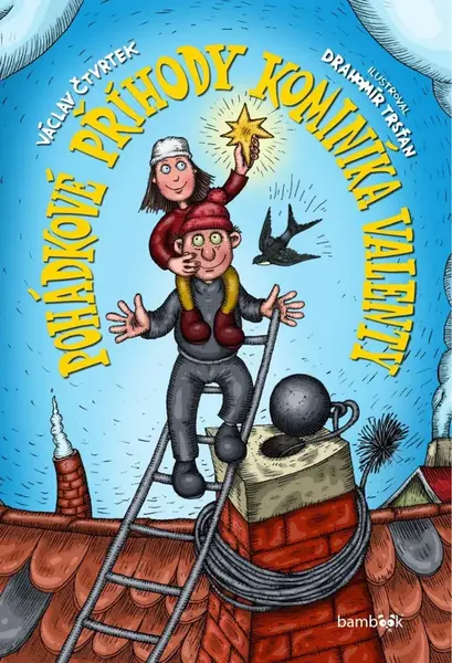 Pohádkové příhody kominíka Valenty - Václav Čtvrtek, Drahomír Trsťan - e-kniha