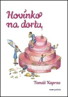 Hovínko na dortu - Tomáš Kapras
