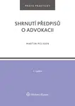 Shrnutí předpisů o advokacii. 2. vydání - Irena Pelikánová - e-kniha